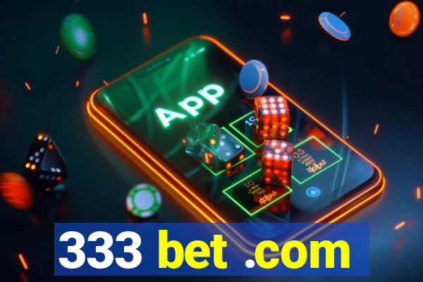 333 bet .com